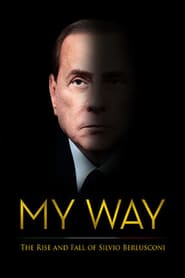 http://kezhlednuti.online/my-way-the-rise-and-fall-of-silvio-berlusconi-107203