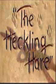 Heckling Hare, The