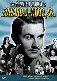Haunted World of Edward D. Wood Jr., The