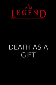I Am Legend: Awakening - Story 4: Death as a Gift