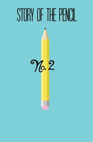 No. 2: Story of the Pencil