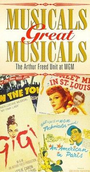 Musicals Great Musicals: The Arthur Freed Unit at MGM