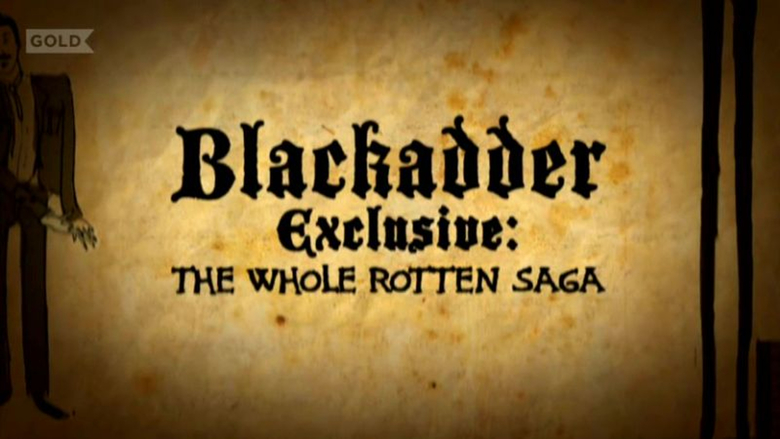 Blackadder Exclusive: The Whole Rotten Saga