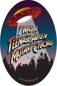 http://kezhlednuti.online/i-was-a-teenage-alien-mutant-cyborg-87610
