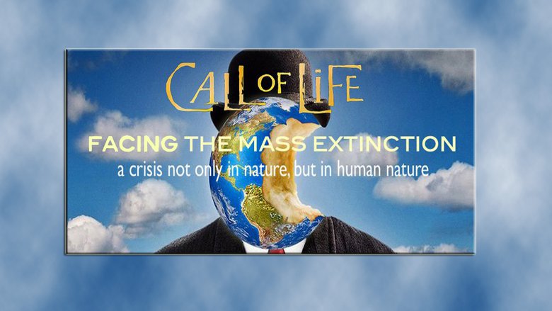 Call of Life: Facing the Mass Extinction